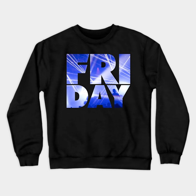 Friday Club Party Night Crewneck Sweatshirt by Jennifer